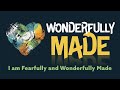 Wonderfully Made 1 | I Am Fearfully and Wonderfully Made | Wonder Ink Children's Ministry Curriculum