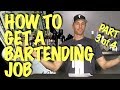 How to Get a Bartending Job with NO Experience (Step 3 of 4)