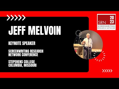 Keynote Speech #3 Jeff Melvoin at the Screenwriting Research Network 2023 Conference