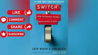🌟 Switch: How to Change Things When Change Is Hard by Chip and Dan Heath  - BOOK SUMMARY - Takeaways
