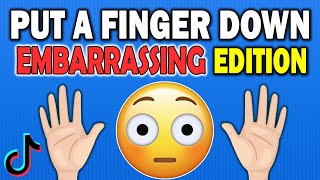 Put a Finger Down | EMBARRASSING Edition 😳