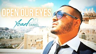 Open Our Eyes - Yosef Daniel יוסף דניאל