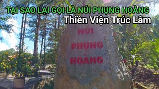 Vì sao gọi là núi Phụng Hoàng Thiền Viện Trúc Lâm Đà Lạt cảnh quan tuyệt đẹp