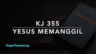 KJ 355 Yesus Memanggil (Come to the Saviour) - Dengan Pemandu Lagu - Kidung Jemaat