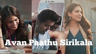 🎧Avan Paathu Sirikala💘 Vertical Full Screen Love💘 Whatsapp Status Video💘