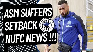 ASM SUFFERS INJURY SETBACK ❌ - NUFC NEWS !!!
