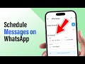 How to Schedule Messages on WhatsApp