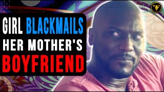 Girl Blackmails Her Mother's Boyfriend, Watch What Happens.