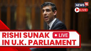 UK News Live | Rishi Sunak Speech LIVE | British Parliament LIVE | Sunak In Parliament | News18 Live