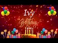 Ivy Birthday Song  | Happy Birthday Ivy