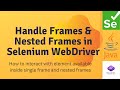 How to handle frame in Selenium WebDriver | How to handle Nested frames in Selenium WebDriver