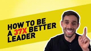 How To Be A 37x Better Leader | Jacob Morgan