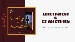 Loretto Gebetsabend live aus dem GZ Solothurn  |  01.12.2021