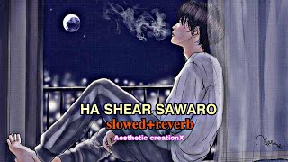 Ha Shear Sawaro /kashmiri song/slowed+reverb/umer nazir/.