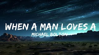Michael Bolton - When A Man Loves A Woman (Lyrics)  | Justified Melody 30 Min Lyrics