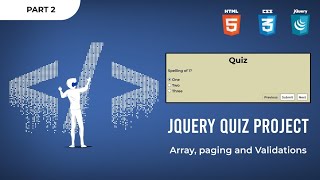 jQuery Quiz Project || Part 2 Getting Data From Array, Creating Paging and Quiz Validation