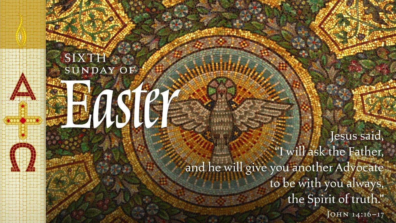 Sixth Sunday Of Easter - YouTube