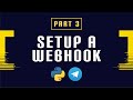 Build and Deploy a Python Telegram Bot Part 3 - Setup a Webhook