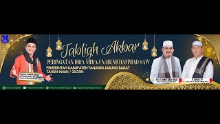 🔴 LIVE TABLIGH AKBAR PERINGATAN ISRA' MI'RAJ NABI MUHAMMAD SAW TAHUN 1446 H/ 2025 M KAB TANJAB BARAT