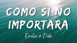 Emilia & Duki - Como Si No Importara (Lyrics/Letra)