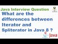 What are the differences between Iterator and Spliterator in Java 8 ? ||  Java 8 interview Question