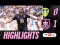 Koleosho Strike Sees Clarets Take The Points | HIGHLIGHTS | Leeds United 0-1 Burnley