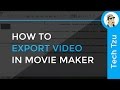 How to Export Video in Movie Maker