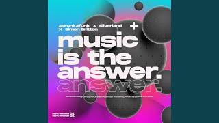 Music Is The Answer (Silverland Remix)