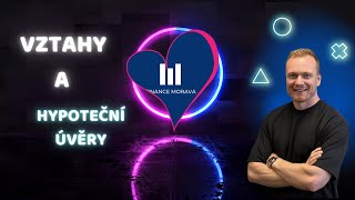 VZTAHY A HYPOTEČNÍ ÚVĚRY!? NA CO SE PŘIPRAVIT?