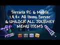 Terraria 1.4.4 Mobile & PC All Items Server + Unlock ALL Journey Menu Items TUTORIAL