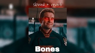 Bones feat. The Boys😎 (slowed + reverb)
