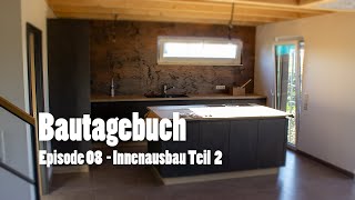 Bautagebuch | Episode 8 -  Innenausbau Teil 2 | Wir bauen unser Haus