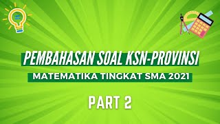 Pembahasan KSN-P SMA Matematika Part 2