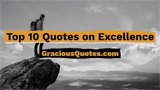 Top 10 Quotes on Excellence - Gracious Quotes