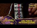 Petasan Punya Abu – Aladdin Eps 112 Part 2