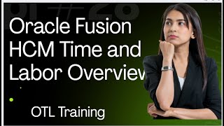 Oracle time and labor overview in oracle fusion R13| OTL| Oracle cloud HCM Training