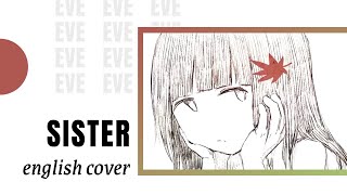 Sister / Eve (English Cover)【英語で歌ってみた】