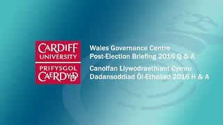 Wales Governance Centre Post Welsh Election 2016 Q \u0026 A