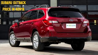 Subaru Outback for Sale in Kenya/ 2017 Subaru Outback Price in Kenya/ Car Importation to Kenya