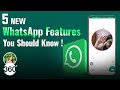 5 New WhatsApp Features You Must Try!