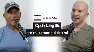 237 ‒ Optimizing life for maximum fulfillment | Bill Perkins