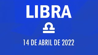 ESTÁN DESTINADOS❤️💰🍀Libra ♎ 14 DE ABRIL DE 2022| Horóscopo de hoy | Tarot