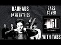 Dark Entries - Bauhaus Bass Cover (Tablature)