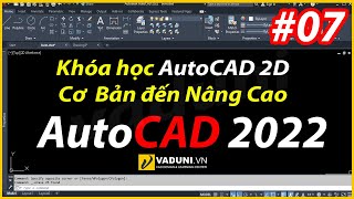 Bài 7 | Giáo trình autocad 2022 | Khóa học AutoCAD 2D cơ bản