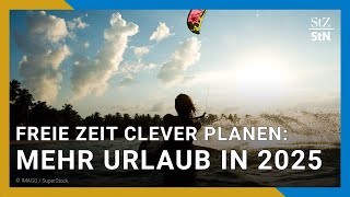 Freie Tage clever planen: Mehr Urlaub in 2025