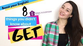 ENGLISH GRAMMAR | 8 things you didn't know about GET (an essential verb!)
