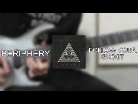 Periphery - Follow Your Ghost (Guitar Cover) - YouTube