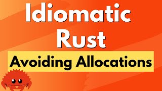 Idiomatic Rust - Avoiding Allocations