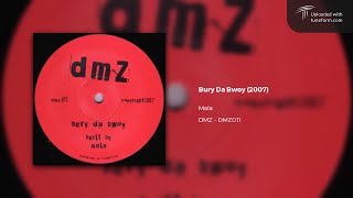 Mala - Bury Da Bwoy (DMZ | DMZ011) [Deep Dubstep]