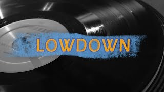 Lowdown Episode 4 Spring 2018